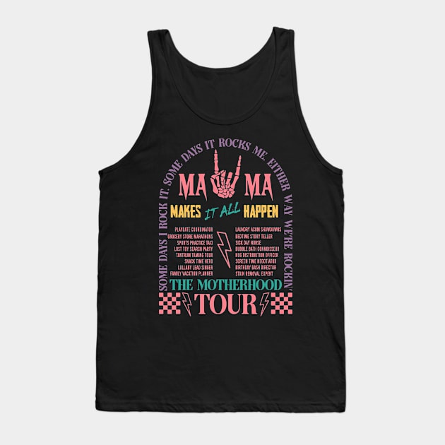 The Motherhood Tour, Some Days I Rock It, Some Days It Rocks Me, Either Way Were Rockin' Tank Top by CrosbyD